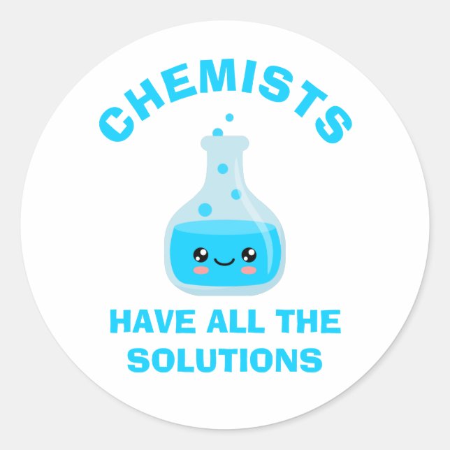 Chemists have all the solutions classic round sticker (Front)