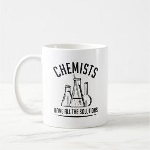 Chemists Have All The Solutions Coffee Mug