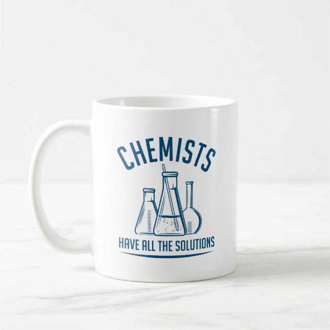 Chemists Have All The Solutions Coffee Mug (Left)