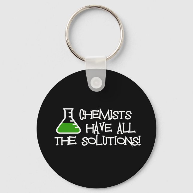 Chemists Have All The Solutions Key Ring (Front)