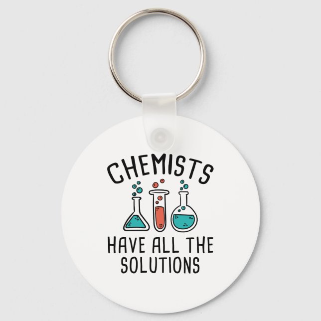 Chemists Have All The Solutions Key Ring (Front)