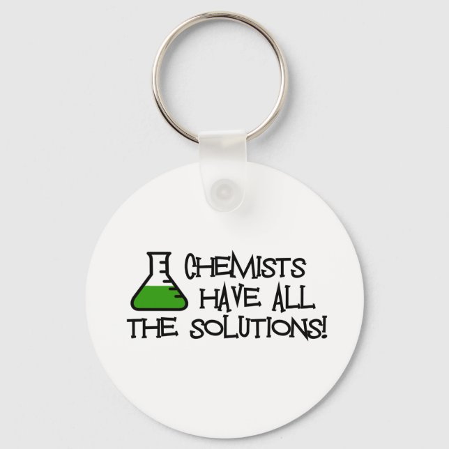 Chemists Have All The Solutions Key Ring (Front)