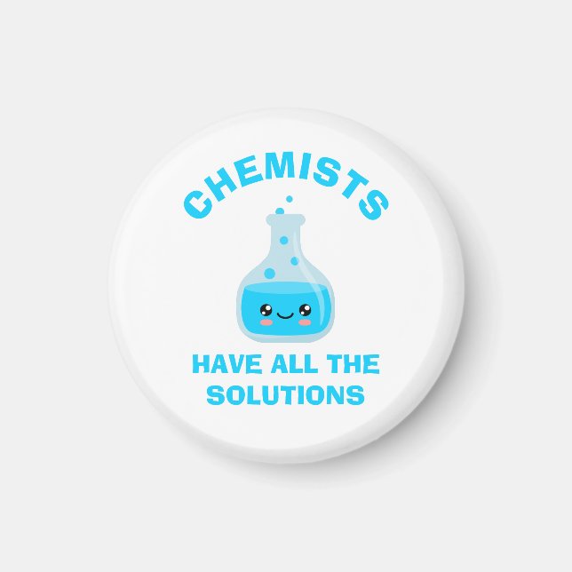 Chemists have all the solutions magnet (Front)