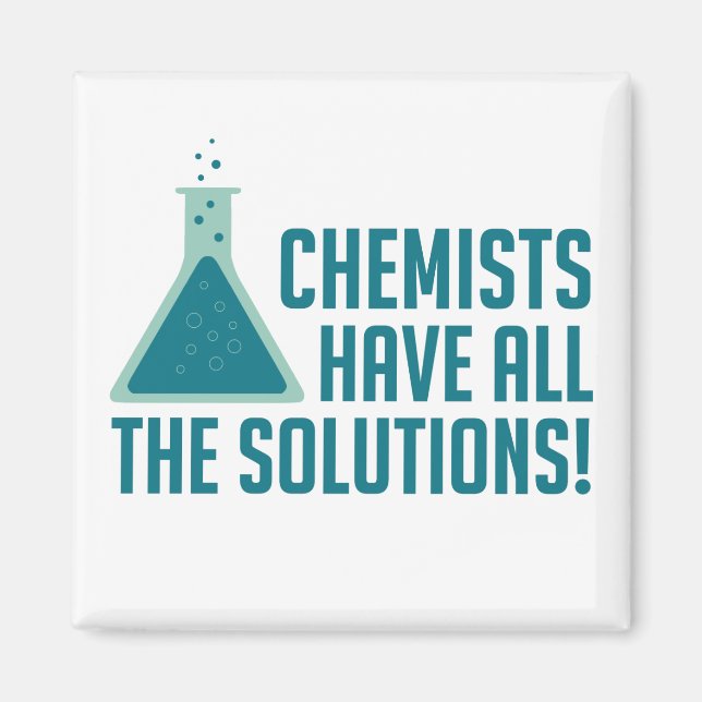 Chemists Have All The Solutions Magnet (Front)