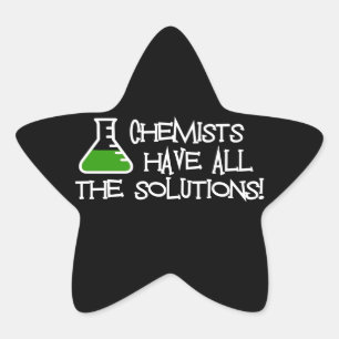 Chemists Have All The Solutions Star Sticker