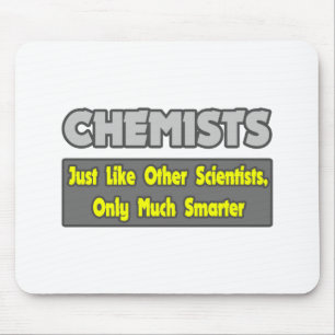 Chemists...Smarter Mouse Pad