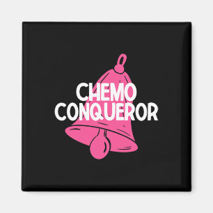 Chemo Conqueror End Of Chemo Treatment Breast Canc Magnet