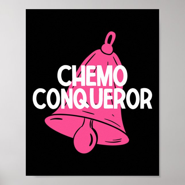 Chemo Conqueror End Of Chemo Treatment Breast Canc Poster (Front)