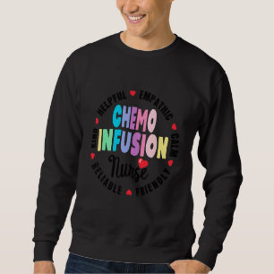 Chemo Infusion Nurse Squad Future Oncology Nursing Sweatshirt