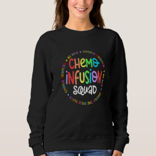 Chemo Infusion Squad Future Oncology Nurse Nursing Sweatshirt