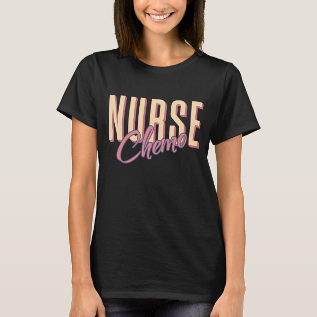 Chemo Nurse Oncology Nurse RN Nurse Week T-Shirt (Front)