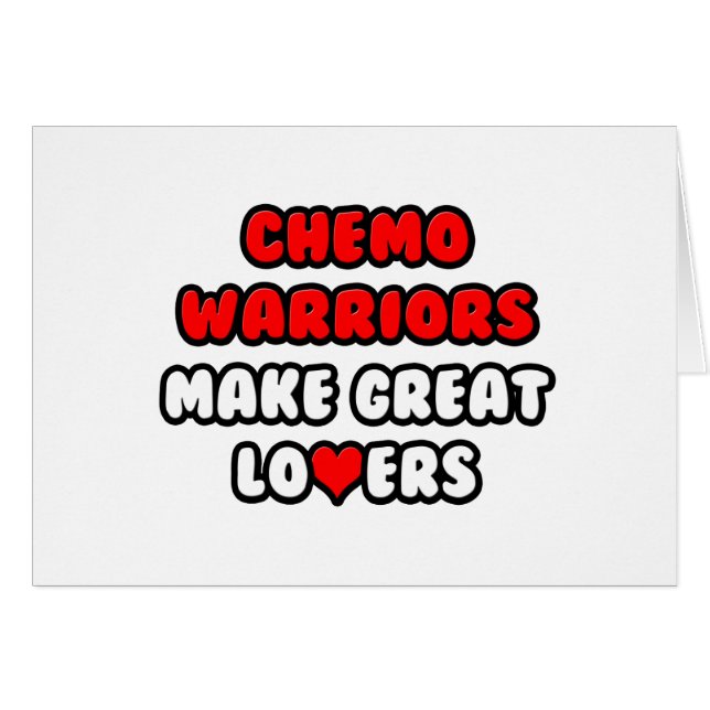 Chemo Warriors Make Great Lovers (Front Horizontal)