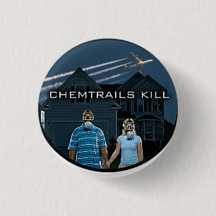 CHEMTRAILS KILL 3 CM ROUND BADGE