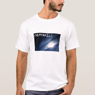 Chemtrails - you have seen it T-Shirt