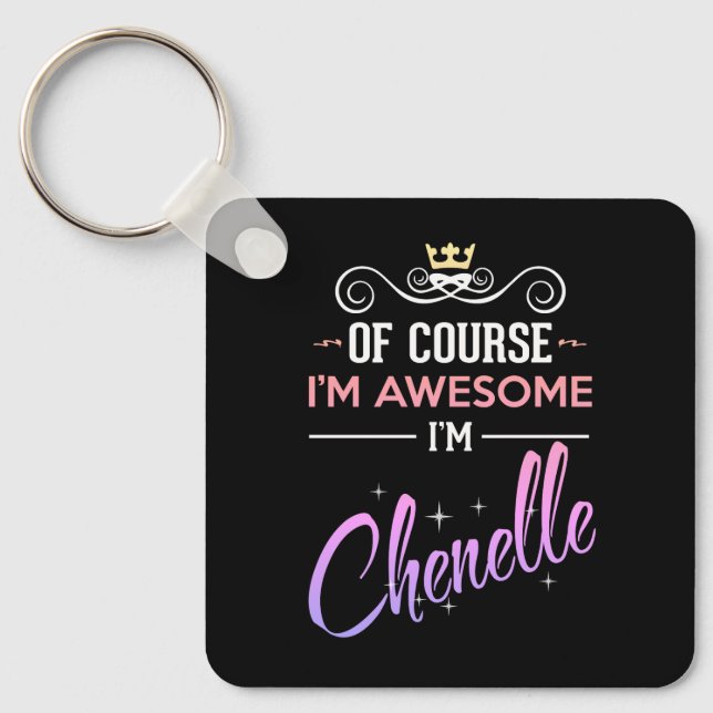 Chenelle Of Course I'm Awesome  Key Ring (Front)