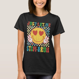 Chequered Just Let Me Stim Bruh Autism Awareness M T-Shirt