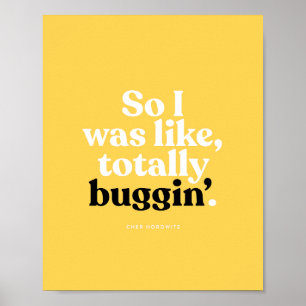 Cher Horowitz - Clueless - I was like Poster