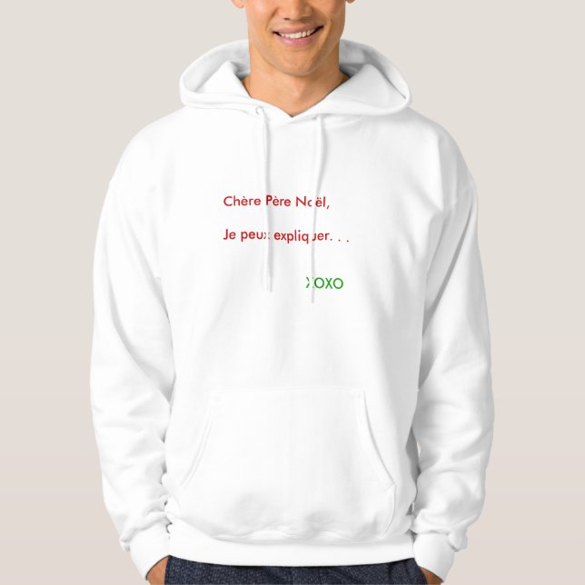 Chère Père Noël, Je peux expliquer. . .        ... Hoodie (Front)