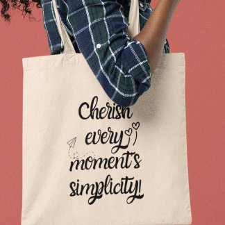Cherish Every Moment's Simplicity Inspirational Tote Bag