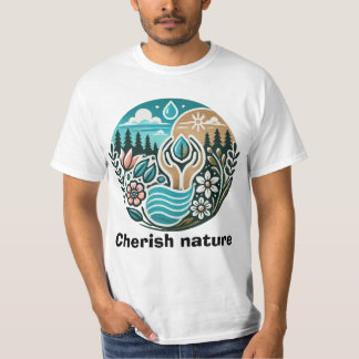 Cherish nature T-Shirt