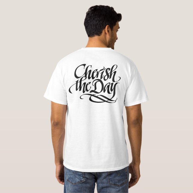 Cherish the Day T-Shirt (Back Full)