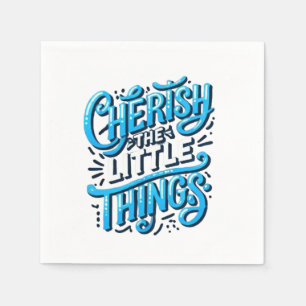 Cherish the Little Things-Napkin Napkin