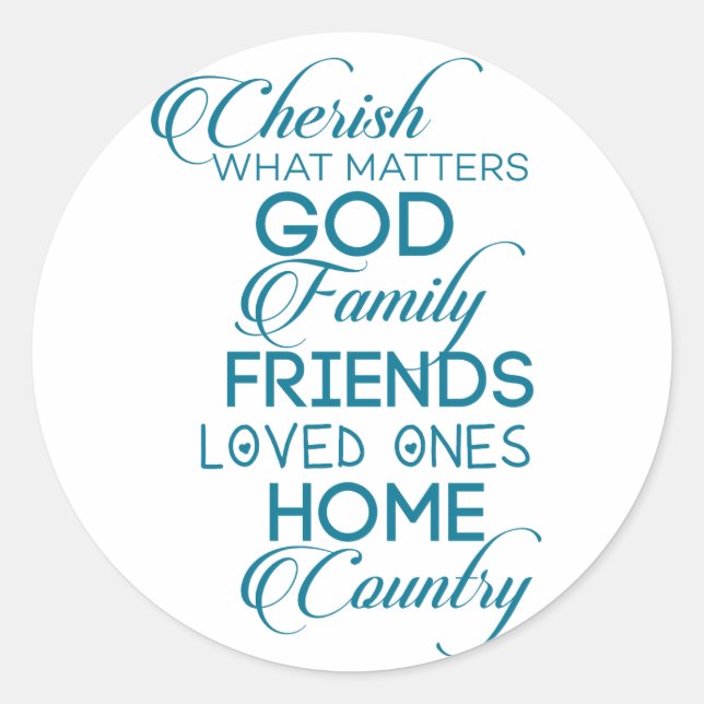 Cherish What Matters Teal Classic Round Sticker (Front)