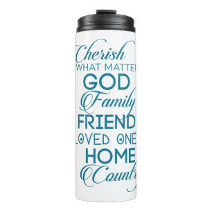 Cherish What Matters Teal Thermal Tumbler