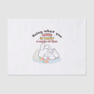 Cherish Your Passions - A Cosy Bunny's Reminder Tissue Paper