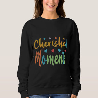 Cherished Moments Sweatshirt