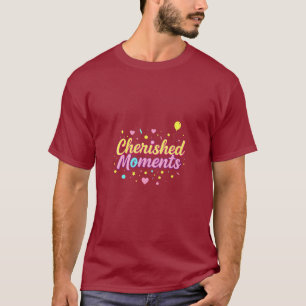 Cherished Moments T-Shirt
