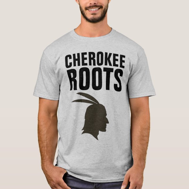 CHEROKEE INDIAN ROOTS T-Shirts (Front)