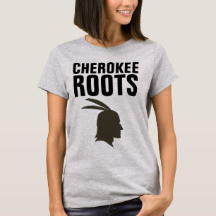 CHEROKEE INDIAN ROOTS T-Shirts