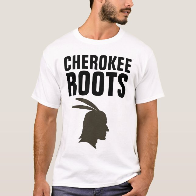 CHEROKEE INDIAN ROOTS T-Shirts (Front)
