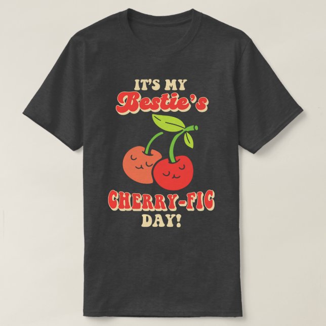 Cherry Birthday Greeting Fruit Lover Bestfriend T-Shirt (Design Front)