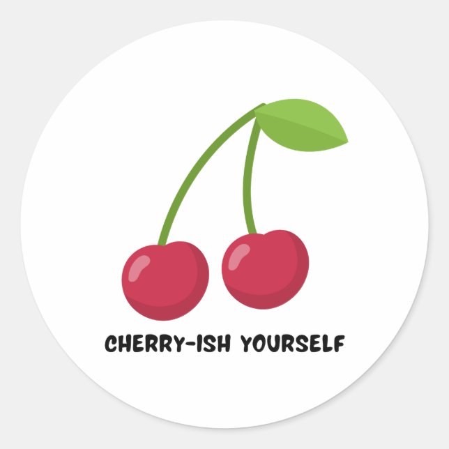Cherry-ish Yourself self Love quote Classic Round Sticker (Front)
