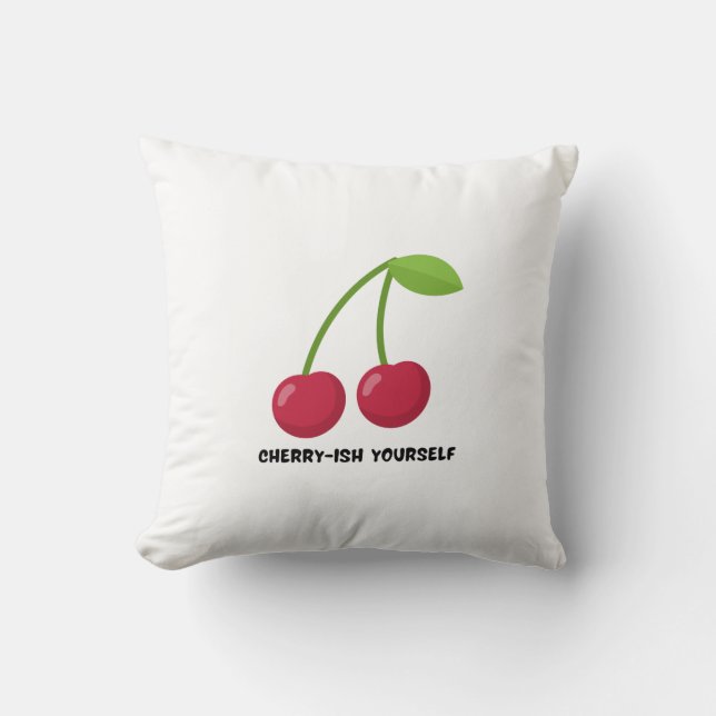 Cherry-ish Yourself self Love quote Cushion (Front)