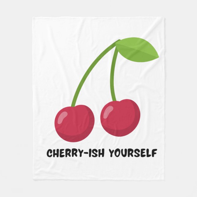 Cherry-ish Yourself self Love quote Fleece Blanket (Front)