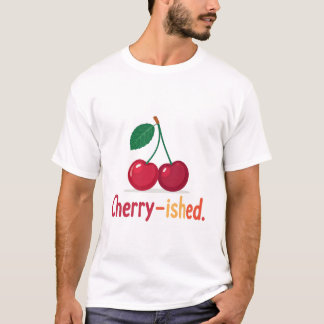 Cherry-ished T-Shirt