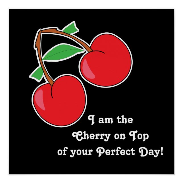 Cherry On Top of Your Perfect Day Poster (Front)