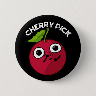 Cherry Pick Funny Fruit Pun Dark BG 6 Cm Round Badge
