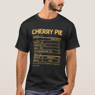 Cherry Pie Nutrition Facts Thanksgiving Food T-Shirt