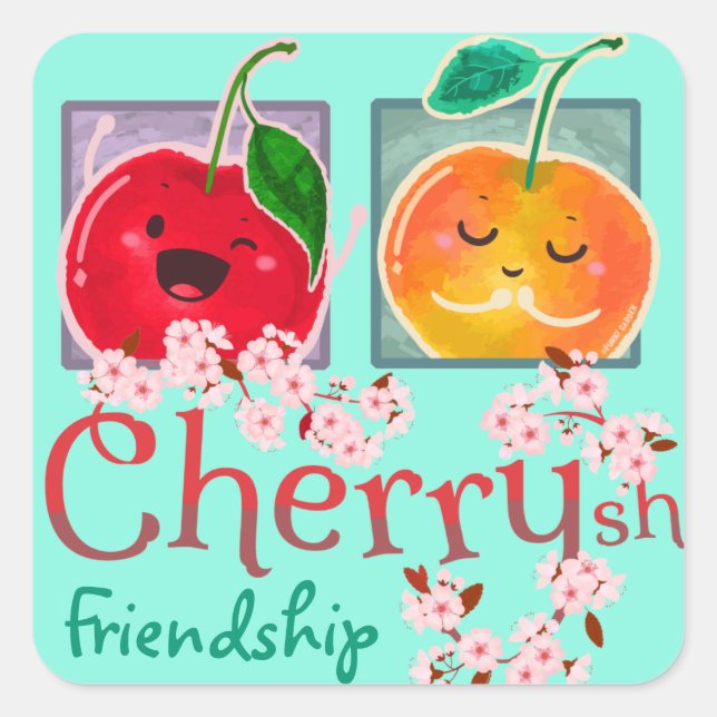 Cherrysh Friendship | Motivational Quote Pun Square Sticker (Front)