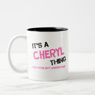 Cheryl thing you wouldn't understand Two-Tone coffee mug