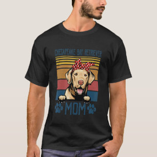 Chesapeake Bay Retriever Mama Dog Bone Mothers Da T-Shirt