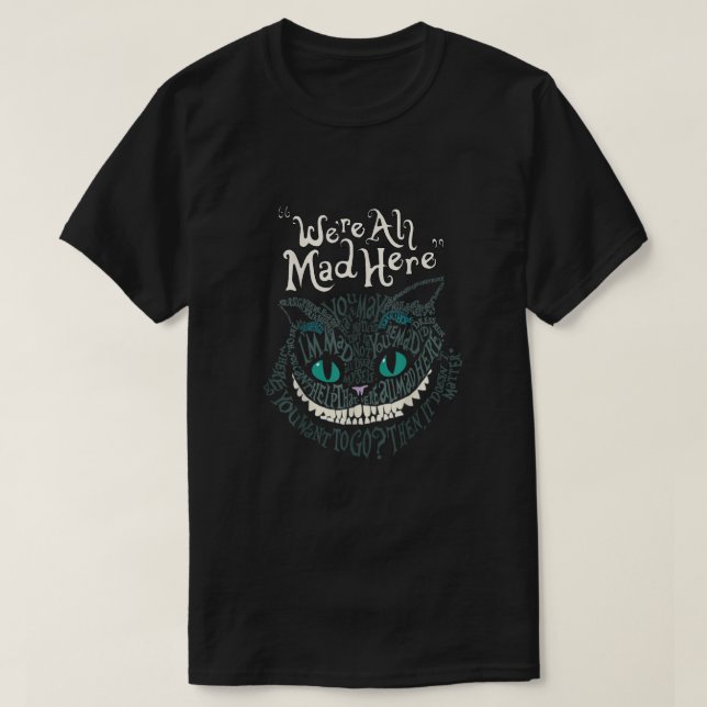 Cheshire Alice Cat We'Re All Mad Here Wonderland  T-Shirt (Design Front)