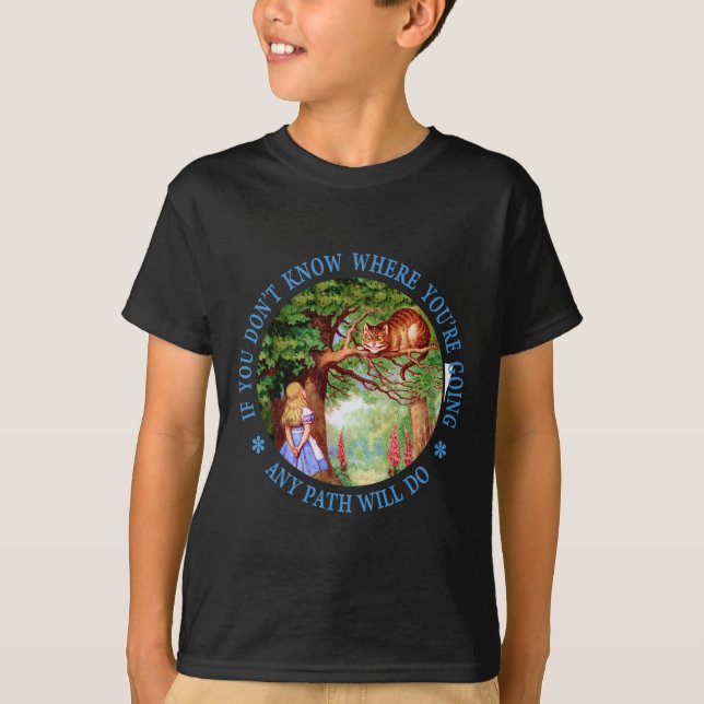 CHESHIRE CAT - ANY PATH WILL DO T-Shirt (Front)