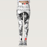 Cheshire Cat classic alice in wonderland mad Leggings<br><div class="desc">The Cheshire cat is one of the most endearing and memorable of the Alice in Wonderland characters. This collage of Alice features the Cheshire cat,  wonderland creatures,  and we're all mad here!</div>