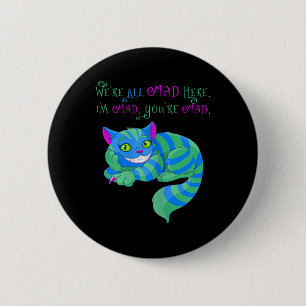 Cheshire Cat Were All Mad Here Alice In Wonderland 6 Cm Round Badge