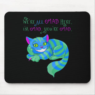 Cheshire Cat Were All Mad Here Alice In Wonderland Mouse Pad